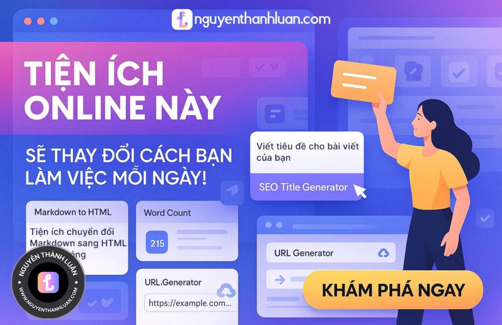 Top Tiện Ích Online Miễn Phí 2025 – Tối Ưu Công Việc & Học Tập